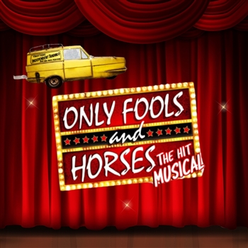 ONLY FOOLS & HORSES THE MUSICAL - CARDIFF